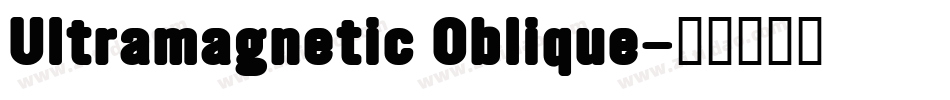 Ultramagnetic Oblique字体转换